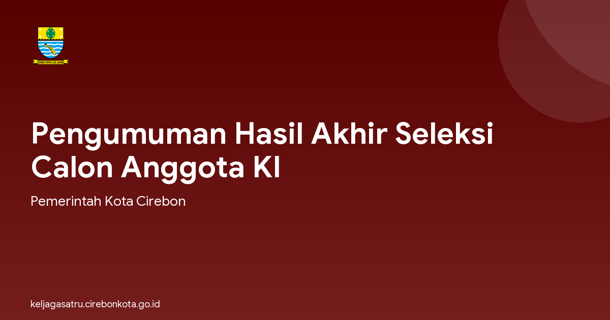 Pengumuman Hasil Akhir Seleksi Calon Anggota KI