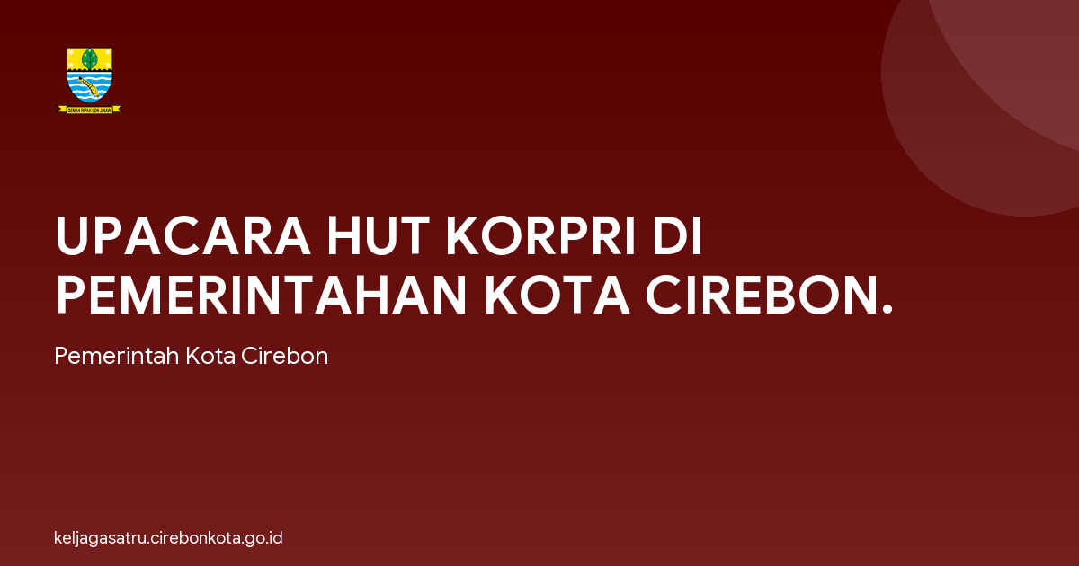 UPACARA HUT KORPRI DI PEMERINTAHAN KOTA CIREBON.